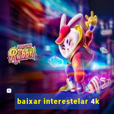 baixar interestelar 4k